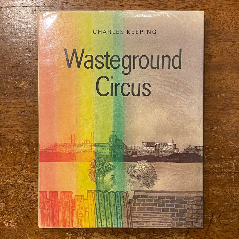 Wasteground Circus」Charles Keeping（チャールズ・キーピング