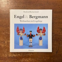 「Engel & Bergmann：Weihnachten im Erzgebirge」Manfred Blechschmidt
