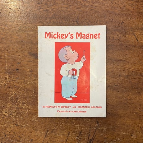 「Mickey's Magnet」Franklyn M. Branley　Eleanor K. Vaughan　Crockett Johnson（クロケット・ジョンソン）