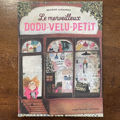 「Le merveilleux DODU-VELU PETIT」Beatrice Alemagna（ベアトリーチェ・アレマーニャ）