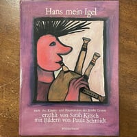 「Hans Mein Lgel（グリム童話）」Sarah Kirsch　Paula Schmidt