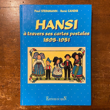 「HANSI　a travers ses cartes postales 1895-1951」Paul Steinmann　Rene Candir