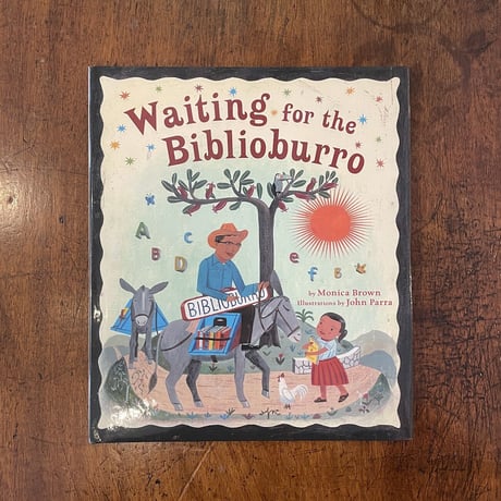「Waiting for the Biblioburro」Monica Brown　John Parra