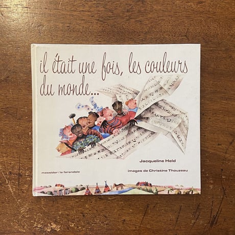 「il etait une fois, les couleurs du monde」Jacqueline Held　Christine Thouzeau
