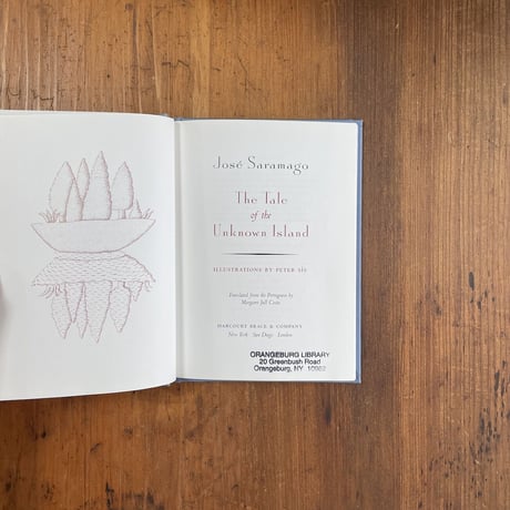 「The Tale of the Unknown Island」Jose Saramago（ジョゼ・サラマーゴ）　Peter Sis（ピーター・シス）