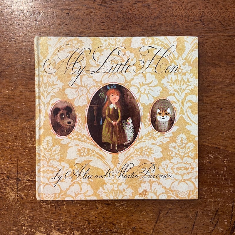My Little Hen」Alice & Martin Provensen（プロヴェンセン