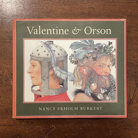 「Valentine & Orson」Nancy Ekholm Burkert（ナンシー・エコーム・バーカート）