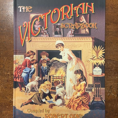 「The VICTORIAN SCRAPBOOK」Robert Opie