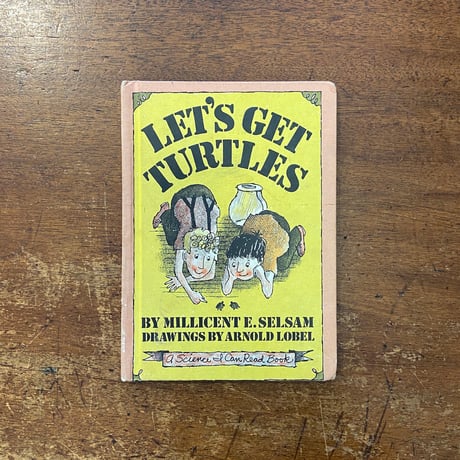 「Let's Get Turtles」Millicent E. Selsam　Arnold Lobel（アーノルド・ローベル）