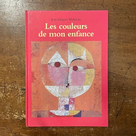 「Les couleurs de mon enfance」Jean-Hugues Malineau