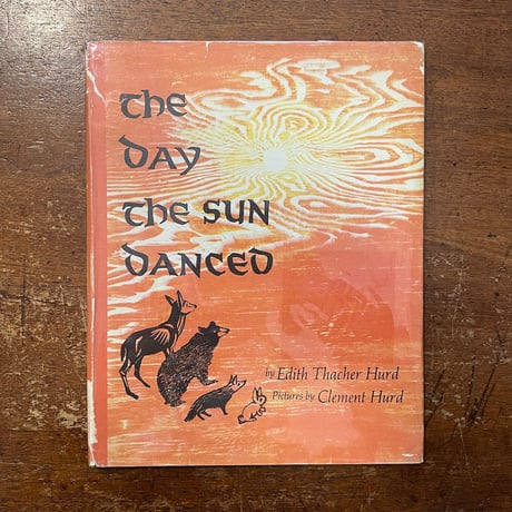 「The Day The Sun Danced（1965年）」Edith Thacher Hurd　Clement Hurd（クレメント・ハード）