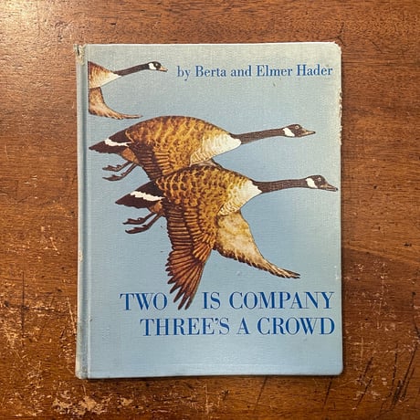 「TWO IS COMPANY THREE'S A CROWD」Berta & Elmer Hader