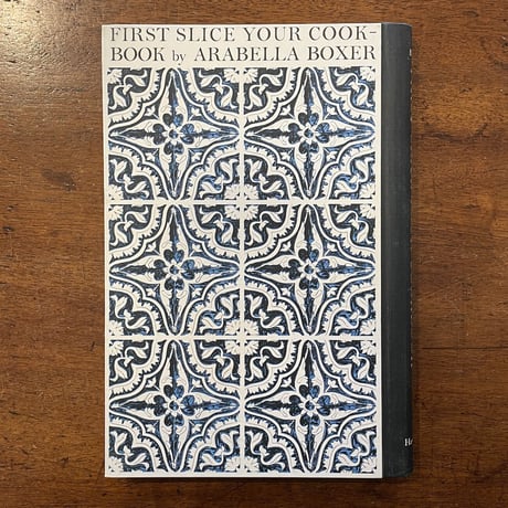 「FIRST SLICE YOUR COOKBOOK（1966年）」Arabella Boxer　Alan Cracknell