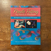 「NEEDLE FELTING by Hand or Machine」Linda Turner Griepentrog　Pauline Wilde Richards