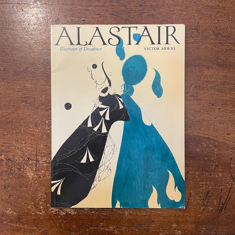 ALASTAIR Drawings & Illustrations アラステア ALASTAIR：Illustrator of Decadence」Victor Arwas