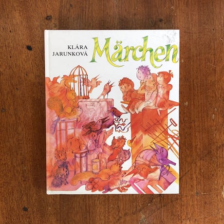 「Marchen」Klara Jarunkova　Jarmila Dicova Ondrejkova
