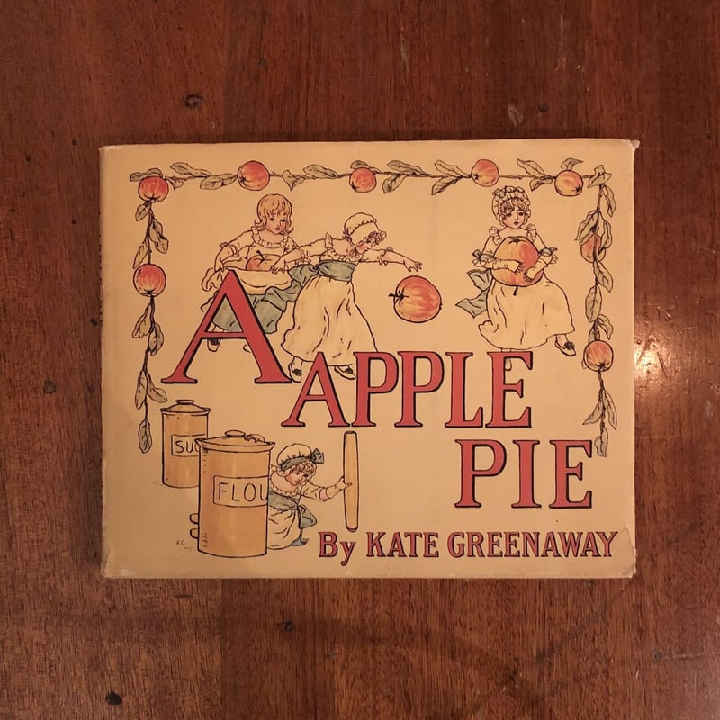 A APPLE PIE✽ By KATE GREENAWAY A Apple Pie” - Classic Books - Read.gov