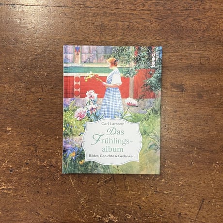 「Das Fruhlings-album Bilder, Gedichte & Gedanken」Carl Larsson（カール・ラーション）