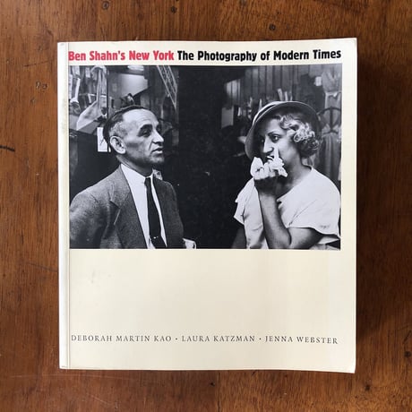 「Ben Shahn's New York The Photography of Modern Times」Ben Shahn（ベン・シャーン）