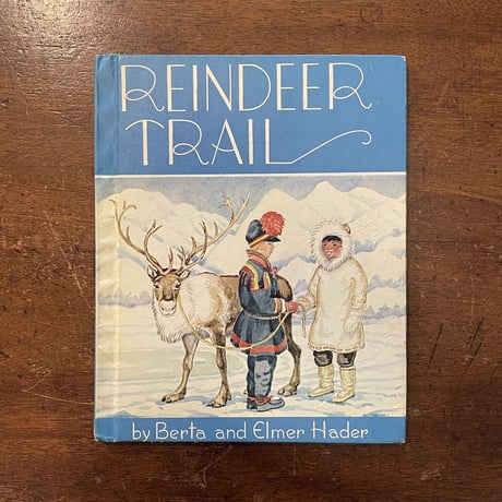 「REINDEER TRAIL」Berta & Elmer Hader