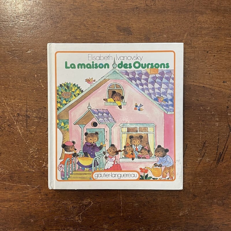 La maison des Oursons」Elisabeth Ivanovsky（エリザベ