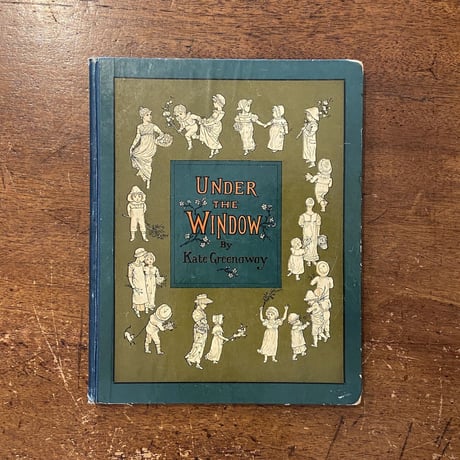 「UNDER THE WINDOW（1878年初版）」Kate Greenaway（ケイト・グリーナウェイ）