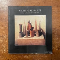 「Giorgio Morandi et la nature morte en Italie：1912-1962」