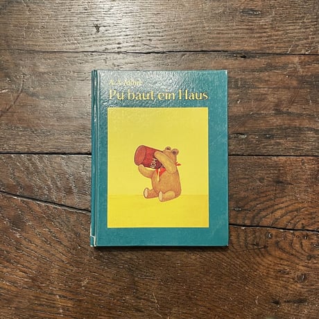 「Pu baut ein Haus（プー横丁にたった家）」A.A. Milne（ミルン）　E.H. Shepard（シェパード）Lilo Fromm（リロ・フロム）