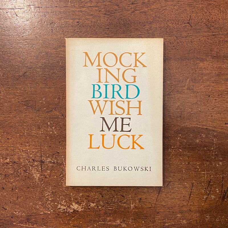 MOCKINGBIRD WISH ME LUCK」Charles Bukowski（チャール...