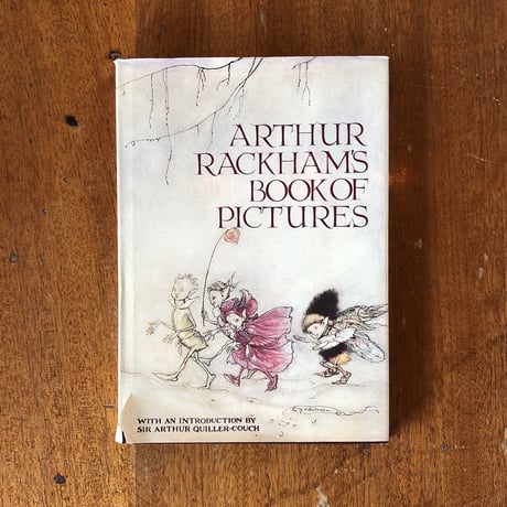 「ARTHUR RACKHAM'S BOOK OF PICTURES」Arthur Rackham（アーサー・ラッカム）