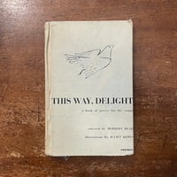 「THIS WAY, DELIGHT：a book of poetry for the young」Herbert Read　Juliet Kepes（ジュリエット・ケペシュ）