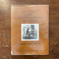 「MY FATHER AND EDWARD ARDIZZONE A Lasting Friendship」Edward Booth-Clibborn