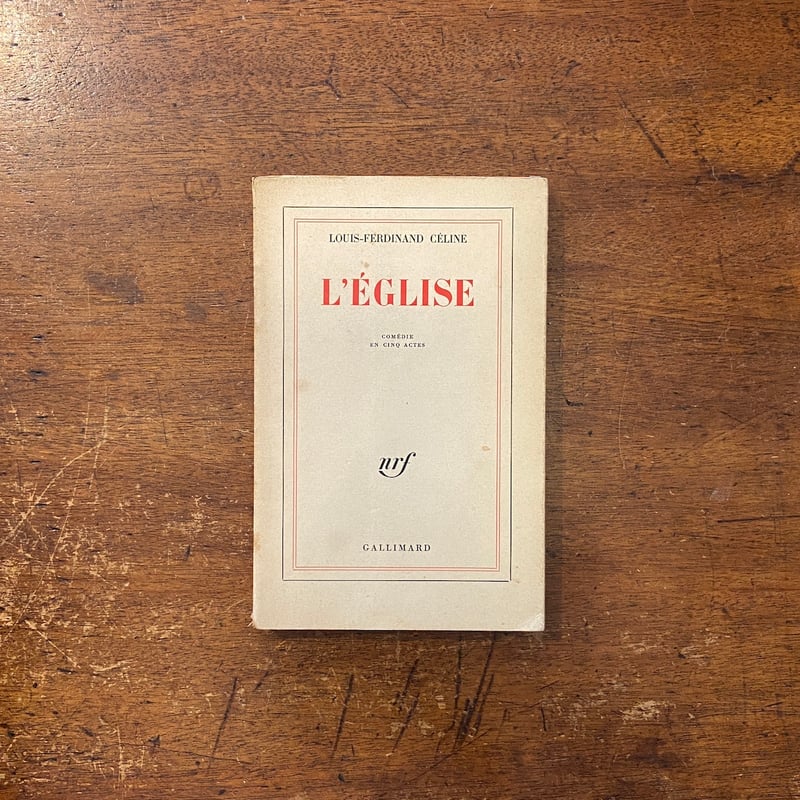 L'EGLISE」L. F. Celine（ルイ=フェルディナン・セリーヌ） | Frobe