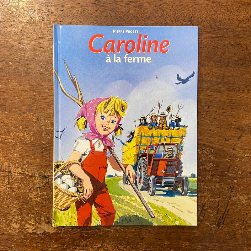 Caroline a la ferme」Pierre Probst（ピエール・プロブスト）