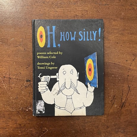 「OH, HOW SILLY！」William Cole　Tomi Ungerer（トミー・ウンゲラー）