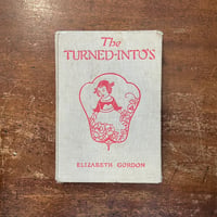 「THE TURNED-INTO'S（1935年）」Elizabeth Gordon　Janet Laura Scott