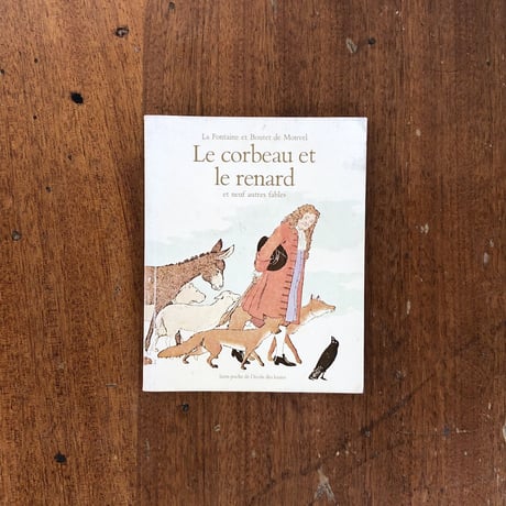 「Le corbeau et le renard et neuf autres fables」La Fontaine　Boutet de Monvel（モンヴェル）