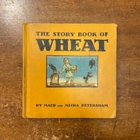 「THE STORY BOOK OF WHEAT（1936年）」Maud＆Miska Petersham（モード&ミスカ・ピーターシャム）