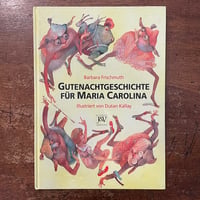 「GUTENACHTGESCHICHTE FUR MARIA CAROLINA」Barbara Frischmuth　Dusan Kallay（ドゥシャン・カーライ）