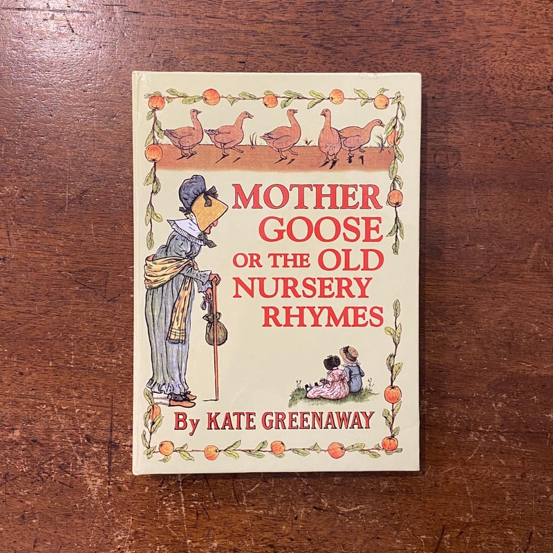 CHILDREN’S RHYMES,ETC. 洋書　アンティーク MOTHER GOOSE OR THE OLD NURSERY RHYMES／A APPLE