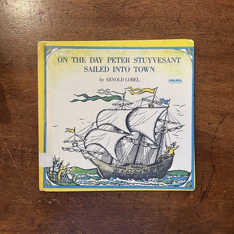 「ON THE DAY PETER STUYVESANT SAILED INTO TOWN」Arnold Lobel（アーノルド・ローベル）