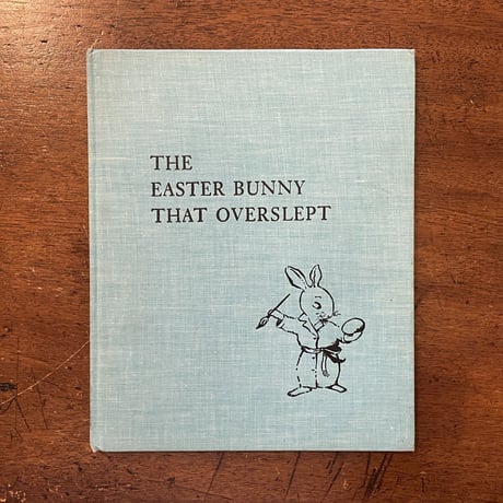 「THE EASTER BUNNY THAT OVERSLEPT（旧版／1958年3刷）」Priscilla & Otto Friedrich　Adrienne Adams（エイドリアン・アダムス）