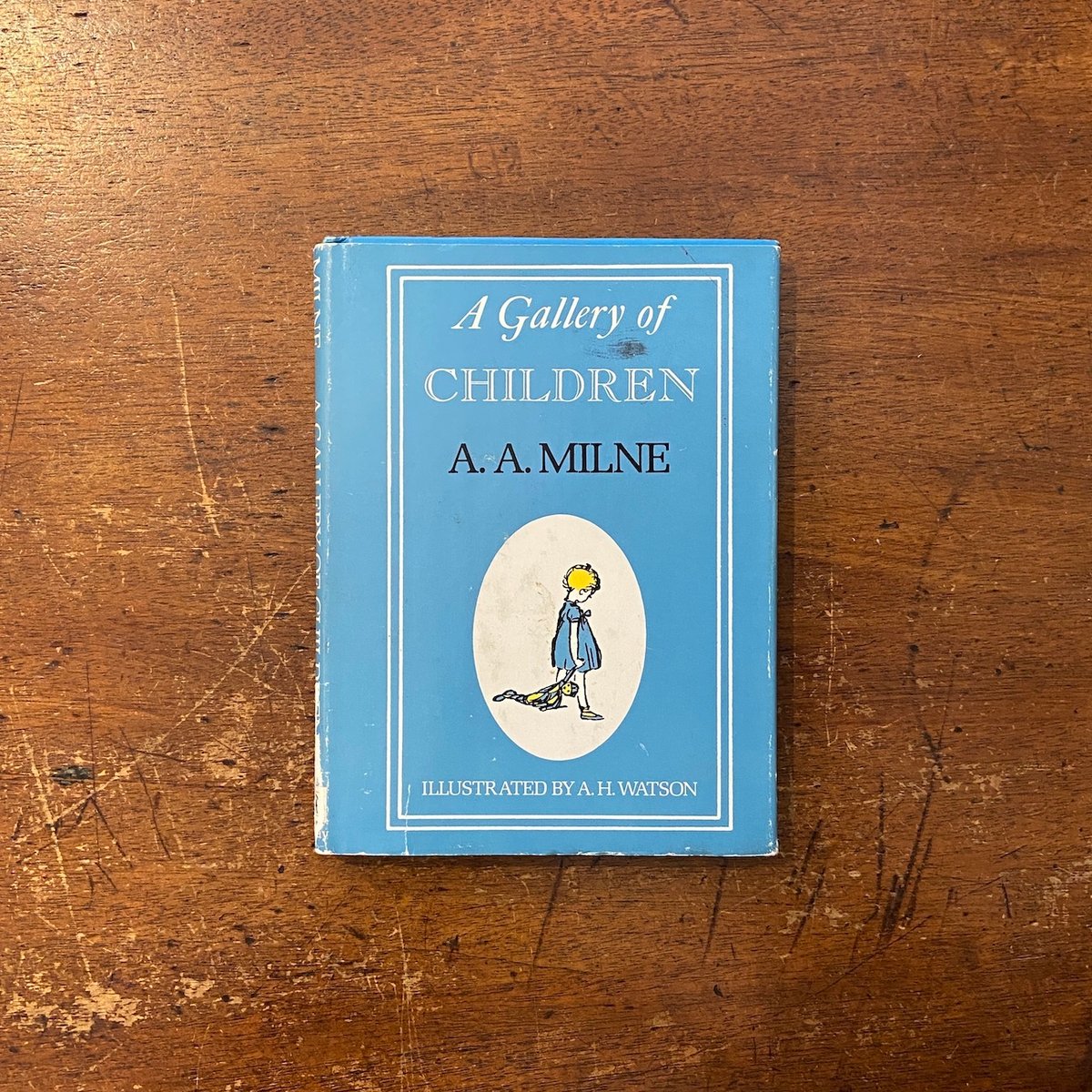 A GALLERY OF CHILDREN A. A. Milne 洋書　絵本 A Gallery of CHILDEN」A. A. Milne（ミルン） A. H. Wa