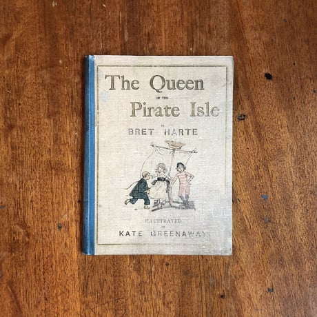 「The Queen of the Pirate Isle（1900年）」Bret Harte　Kate Greenaway（ケイト・グリーナウェイ）