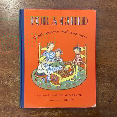 「FOR A CHILD：GREAT POEMS OLD and NEW」Wilma Mcfarland　Ninon