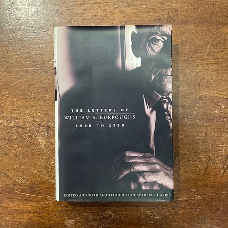 「THE LETTERS OF WILLIAM S. BURROUGHS：1945-1959」William S. Burroughs（ウィリアム・バロウズ）