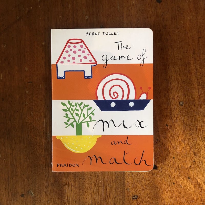 The game of mix and match」Herve Tullet（エルヴェ・テュ