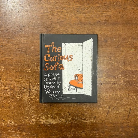 「The Curious sofa」Ogdred Weary（エドワード・ゴーリー）