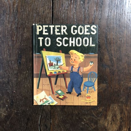「PETER GOES TO SCHOOL」Wanda Rogers House　Hal W. Doremus