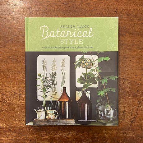 「Botanical Style」Selina Lake